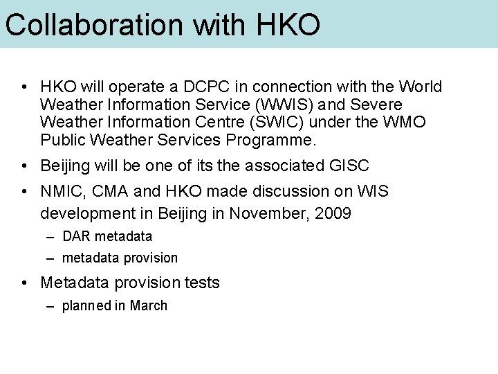 Collaboration with HKO • HKO will operate a DCPC in connection with the World