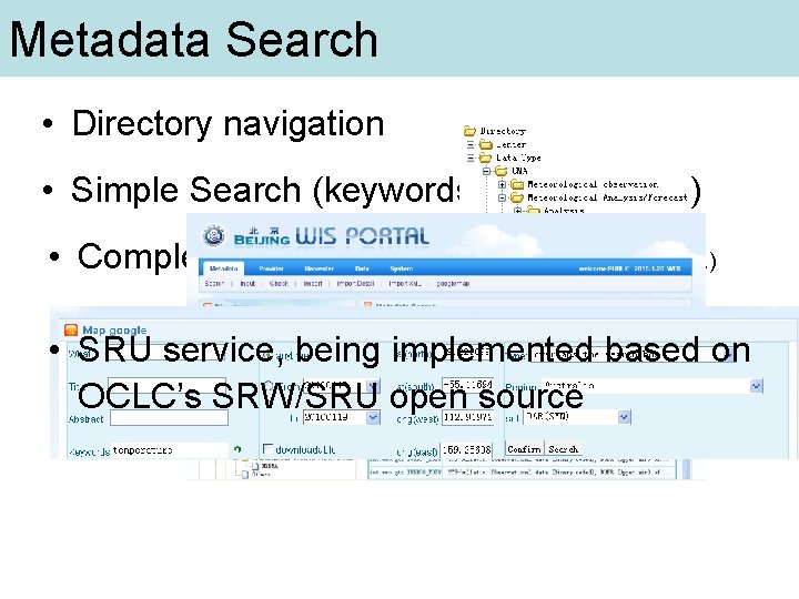 Metadata Search • Directory navigation • Simple Search (keywords, title, time, …) • Complex