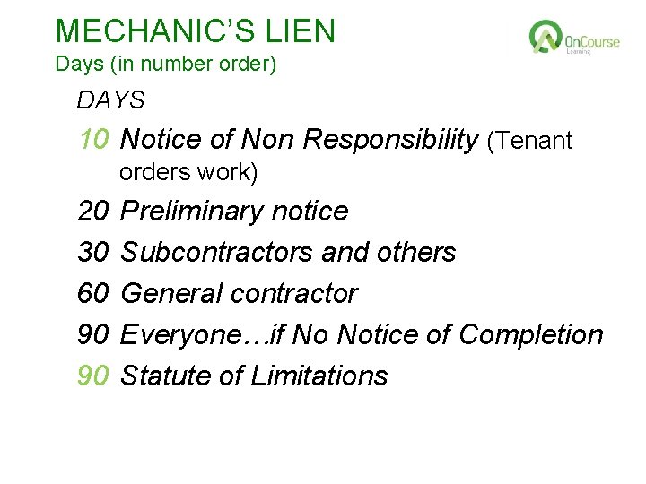 MECHANIC’S LIEN Days (in number order) DAYS 10 Notice of Non Responsibility (Tenant orders