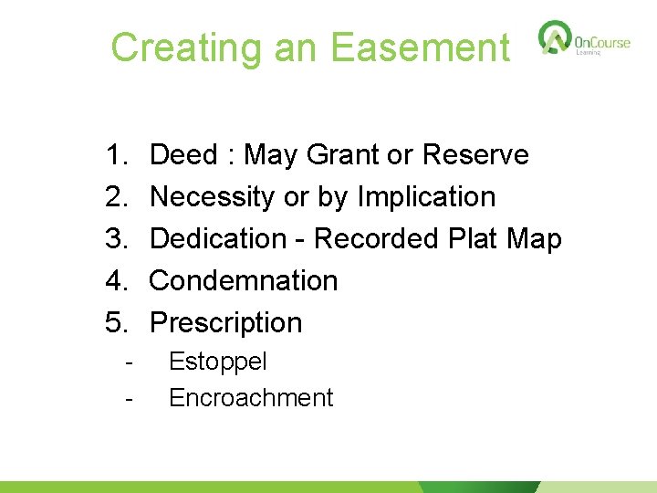 Creating an Easement 1. 2. 3. 4. 5. - Deed : May Grant or