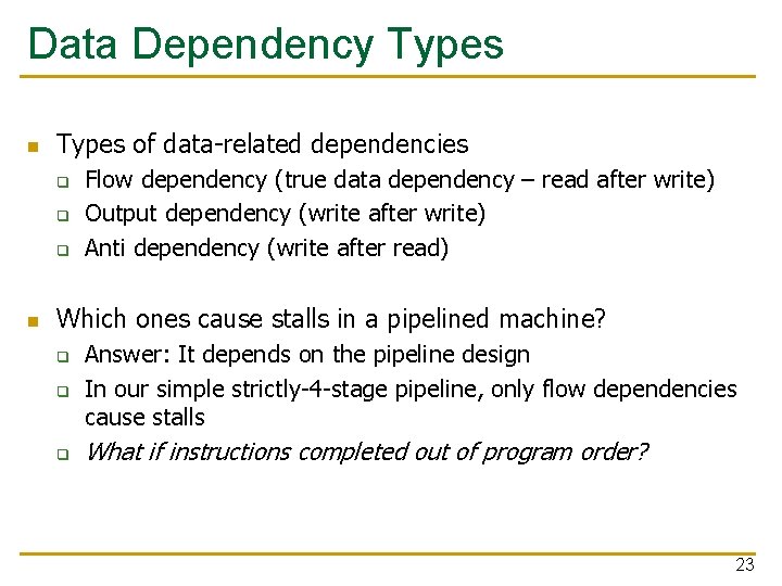 Data Dependency Types n Types of data-related dependencies q q q n Flow dependency