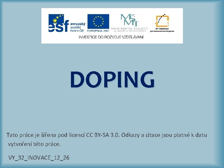 DOPING Tato práce je šířena pod licencí CC BY-SA 3. 0. Odkazy a citace