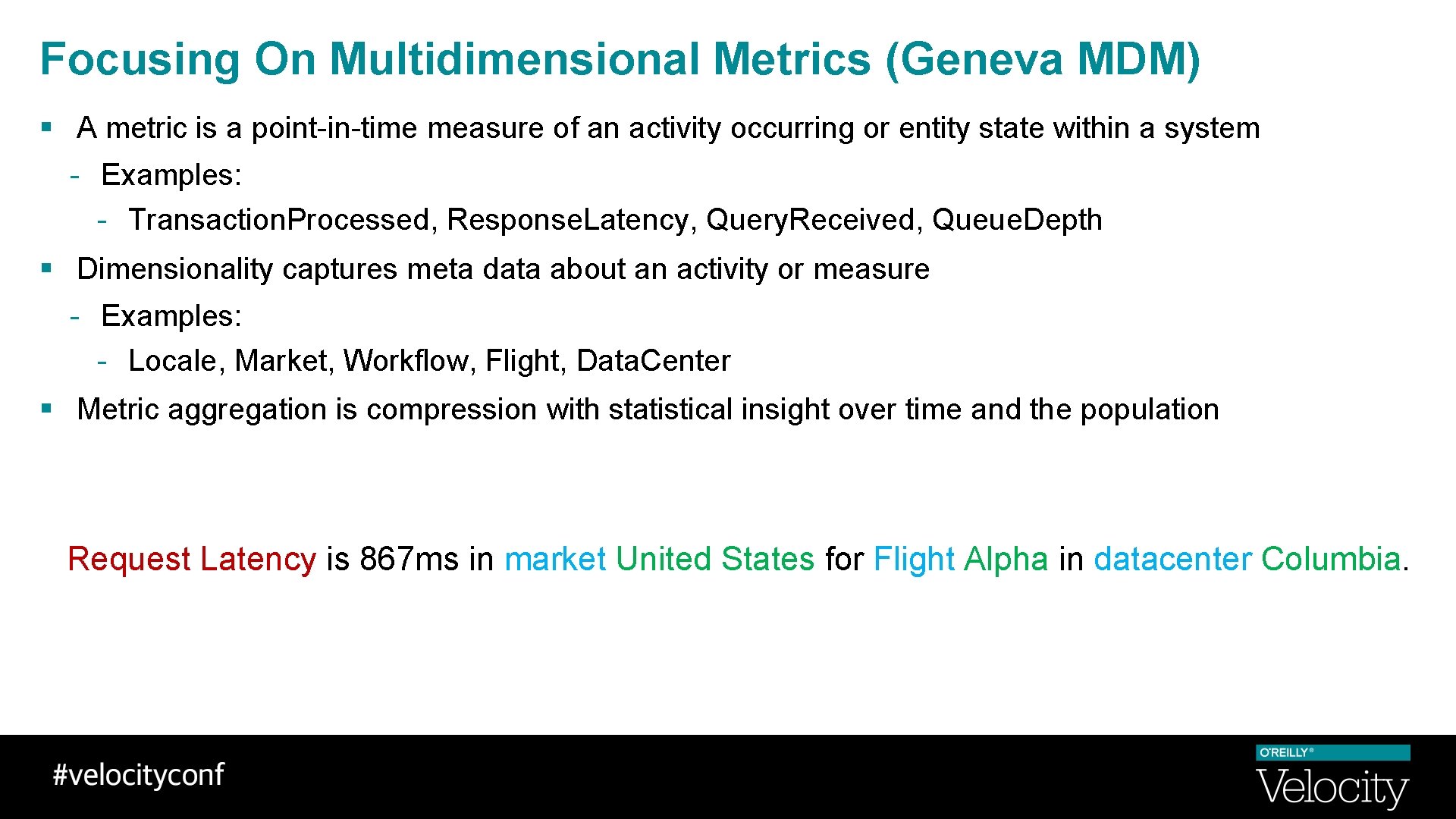 Focusing On Multidimensional Metrics (Geneva MDM) § A metric is a point-in-time measure of