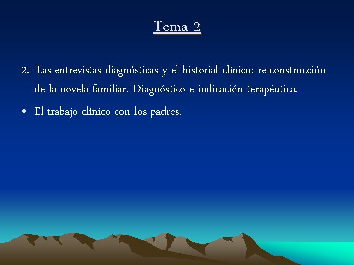 Tema 2 2. - Las entrevistas diagnósticas y el historial clínico: re-construcción de la