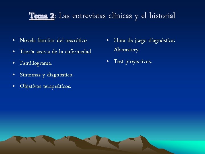 Tema 2: Las entrevistas clínicas y el historial • • • Novela familiar del