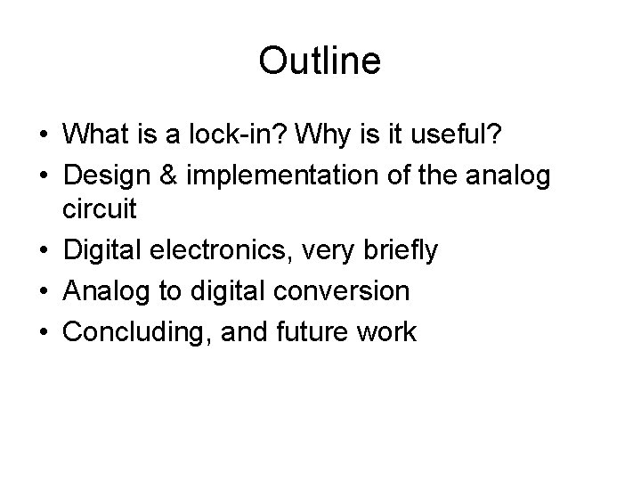 Outline • What is a lock-in? Why is it useful? • Design & implementation