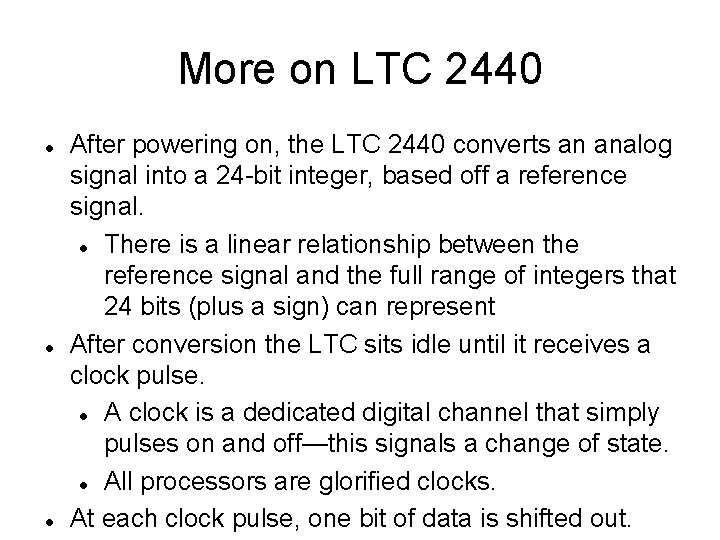 More on LTC 2440 After powering on, the LTC 2440 converts an analog signal