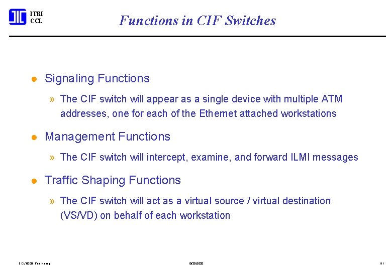 ITRI CCL l Functions in CIF Switches Signaling Functions » The CIF switch will