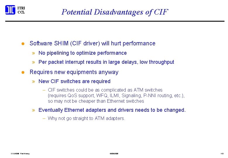 ITRI CCL l Potential Disadvantages of CIF Software SHIM (CIF driver) will hurt performance