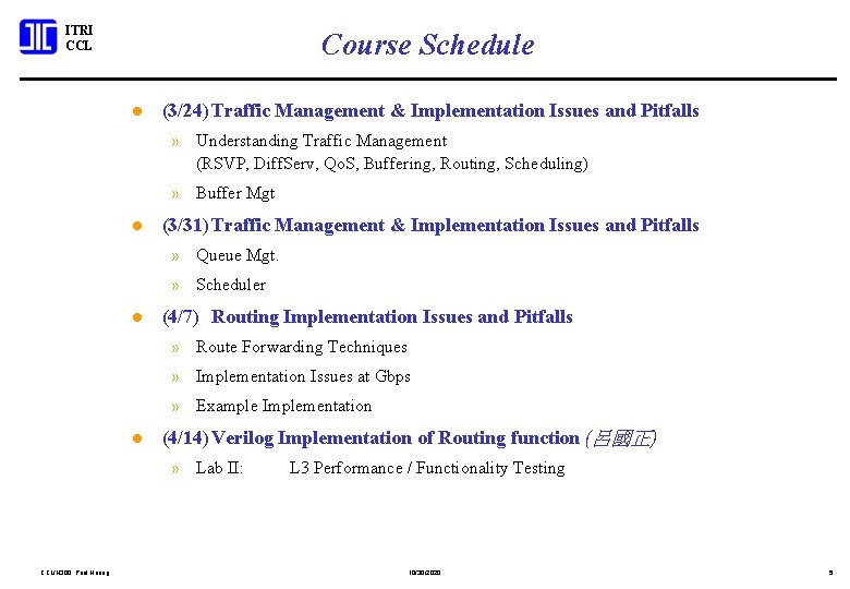 ITRI CCL Course Schedule l (3/24)Traffic Management & Implementation Issues and Pitfalls » Understanding