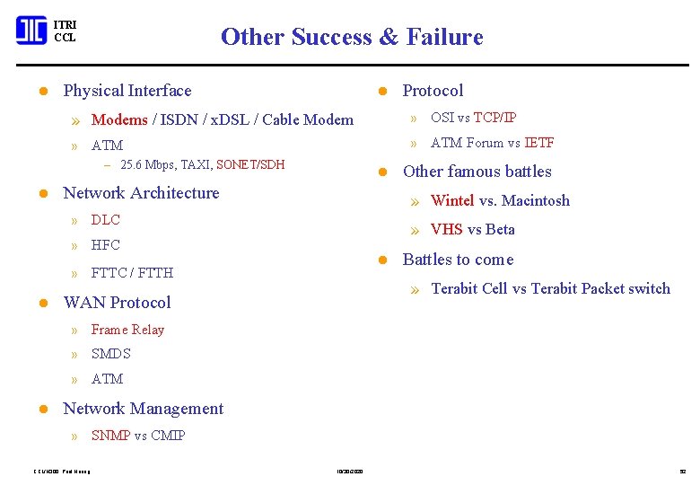 ITRI CCL l Other Success & Failure Physical Interface l » Modems / ISDN