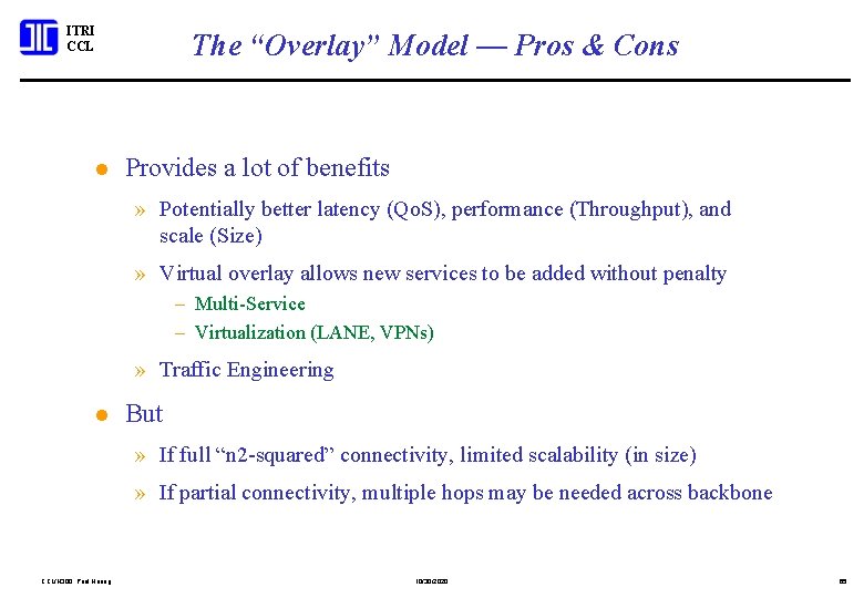 ITRI CCL l The “Overlay” Model — Pros & Cons Provides a lot of