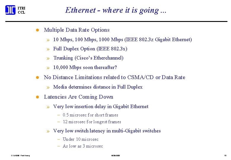 Ethernet - where it is going. . . ITRI CCL l Multiple Data Rate