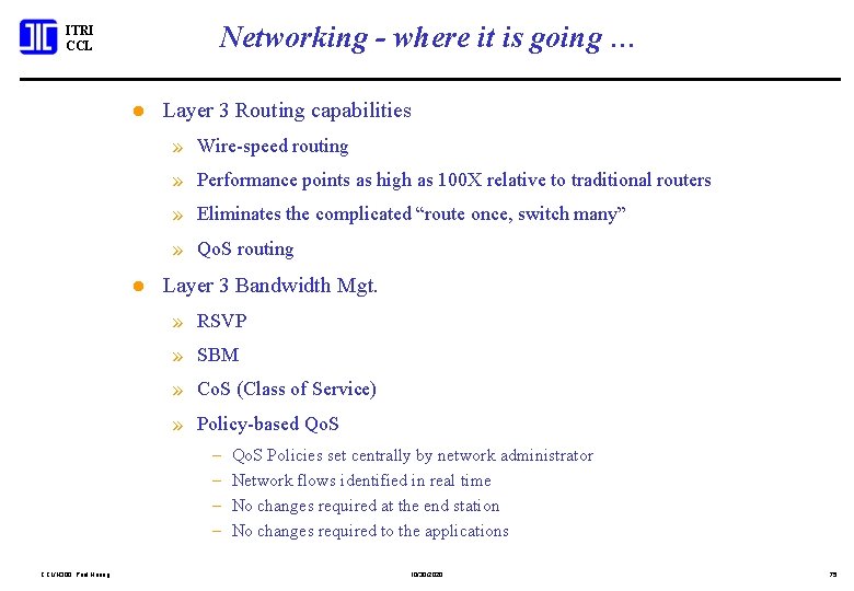 Networking - where it is going … ITRI CCL l Layer 3 Routing capabilities