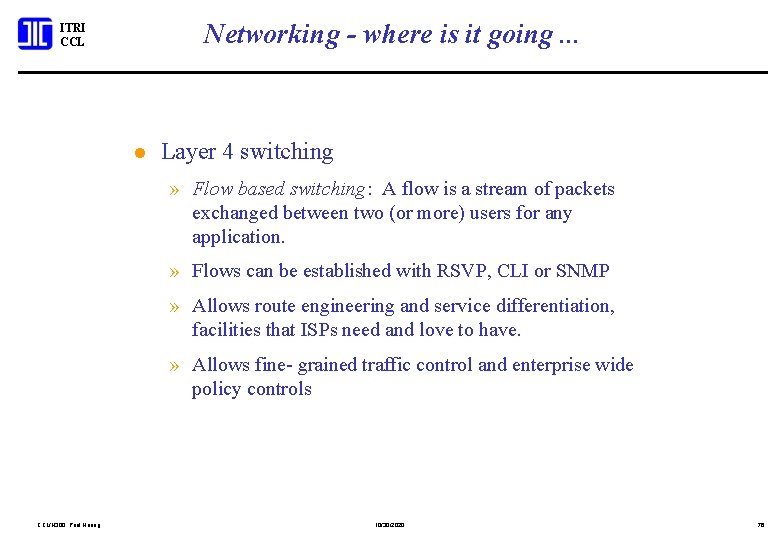 Networking - where is it going. . . ITRI CCL l Layer 4 switching