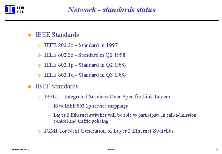 Network - standards status ITRI CCL l IEEE Standards » IEEE 802. 3 x