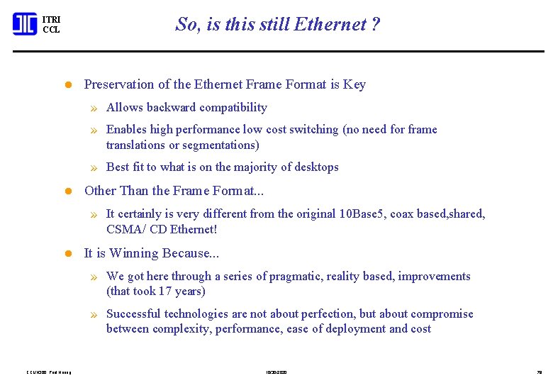 So, is this still Ethernet ? ITRI CCL l Preservation of the Ethernet Frame