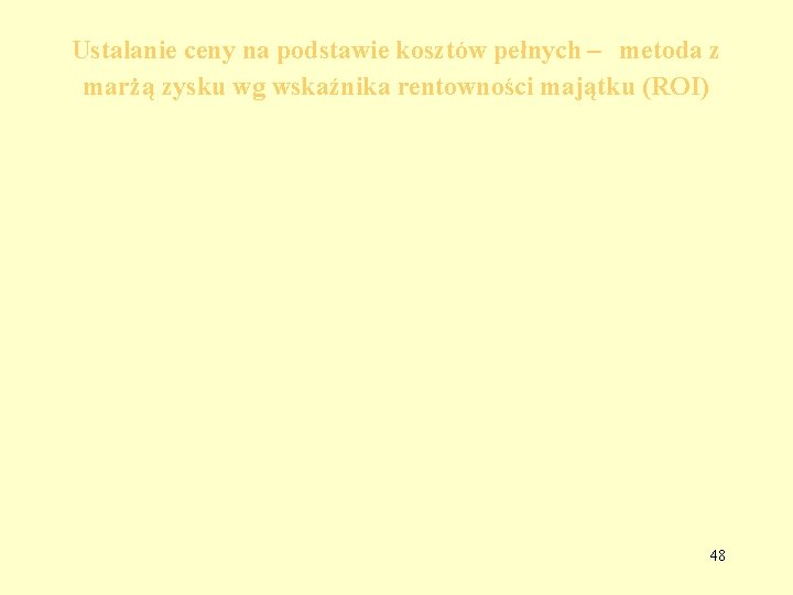  Ustalanie ceny na podstawie kosztów pełnych – metoda z marżą zysku wg wskaźnika