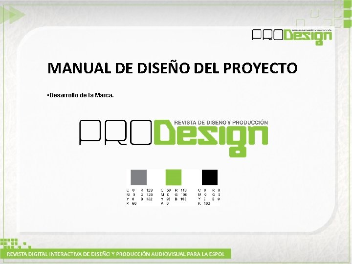 MANUAL DE DISEÑO DEL PROYECTO • Desarrollo de la Marca. 