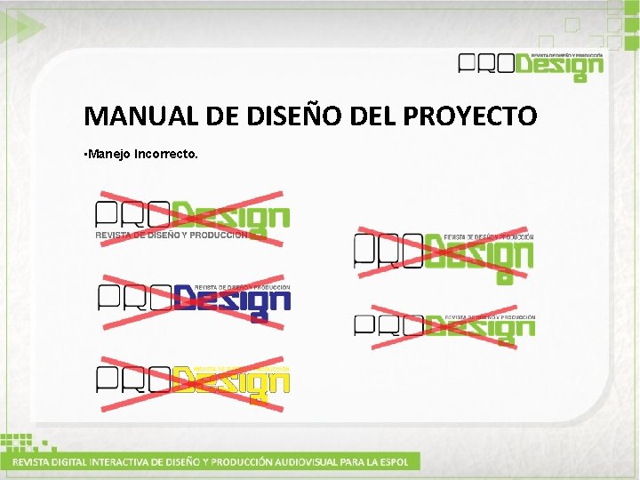 MANUAL DE DISEÑO DEL PROYECTO • Manejo Incorrecto. 