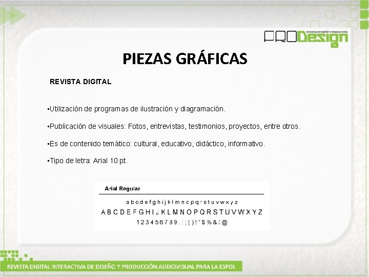 PIEZAS GRÁFICAS REVISTA DIGITAL • Utilización de programas de ilustración y diagramación. • Publicación