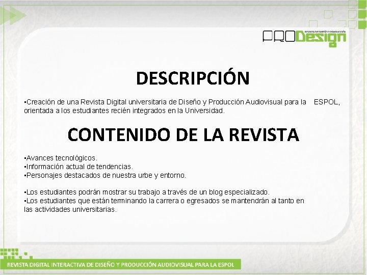 DESCRIPCIÓN • Creación de una Revista Digital universitaria de Diseño y Producción Audiovisual para