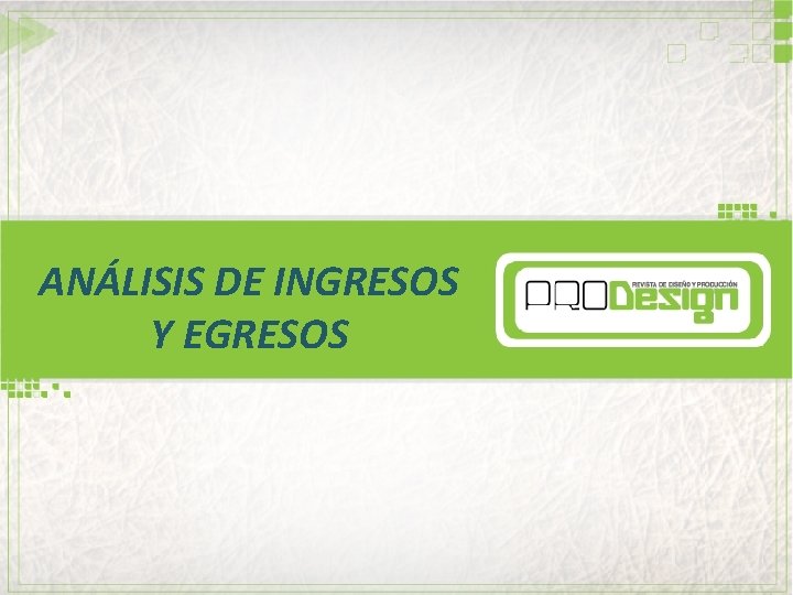 ANÁLISIS DE INGRESOS Y EGRESOS 