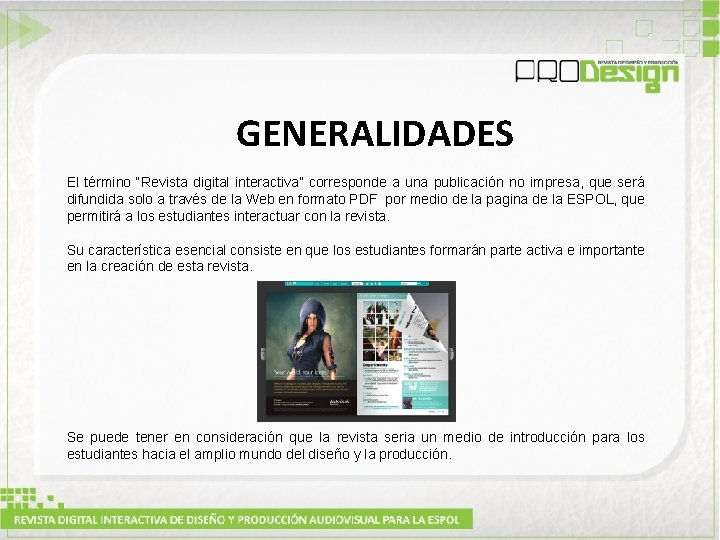 GENERALIDADES El término “Revista digital interactiva” corresponde a una publicación no impresa, que será