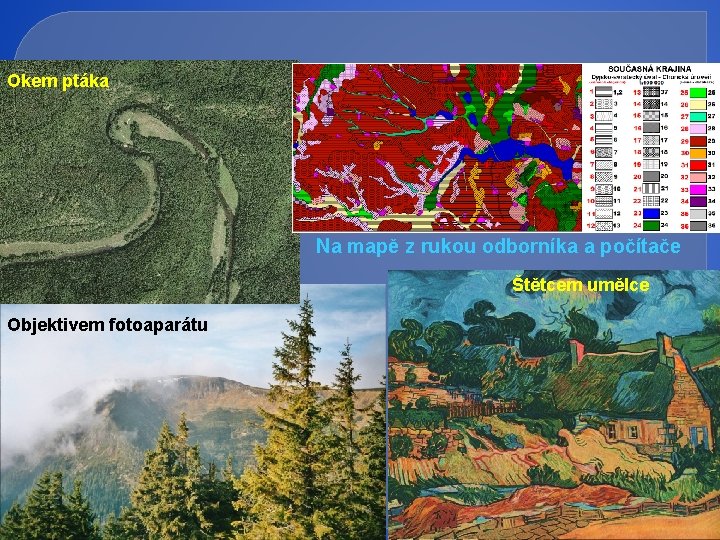 Okem ptáka Na mapě z rukou odborníka a počítače Štětcem umělce Objektivem fotoaparátu 