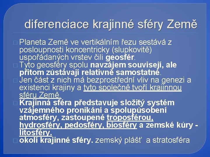 diferenciace krajinné sféry Země � Planeta Země ve vertikálním řezu sestává z posloupnosti koncentricky