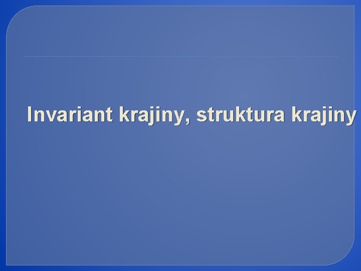 Invariant krajiny, struktura krajiny 