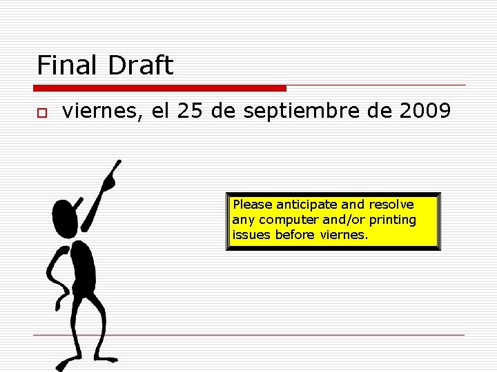Final Draft o viernes, el 25 de septiembre de 2009 Please anticipate and resolve