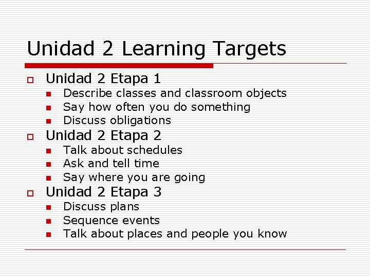 Unidad 2 Learning Targets o Unidad 2 Etapa 1 n n n o Unidad