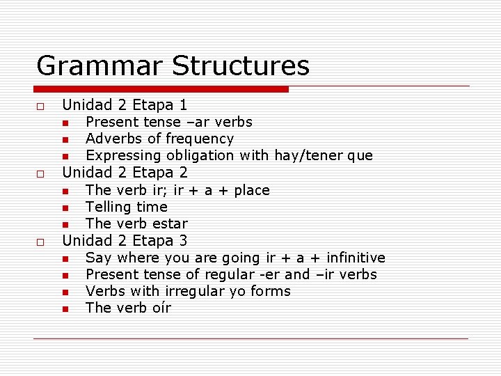 Grammar Structures o o o Unidad 2 Etapa 1 n Present tense –ar verbs