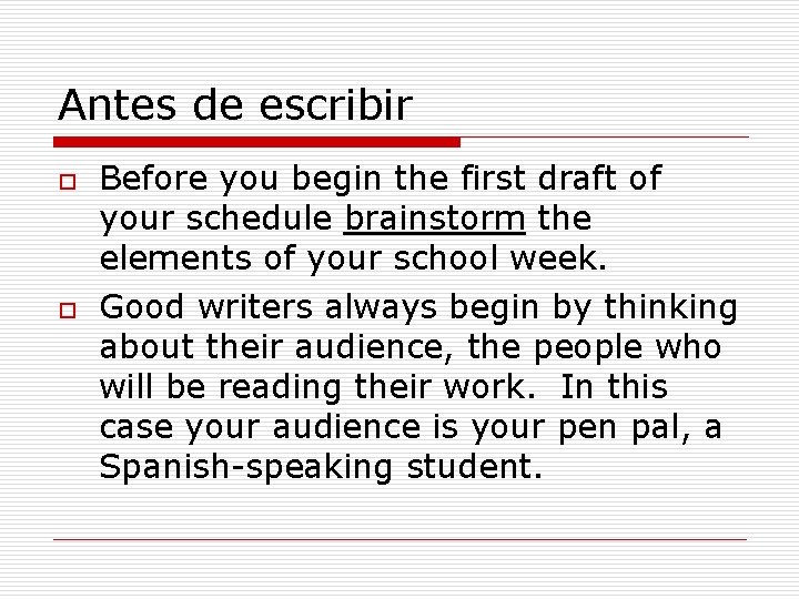 Antes de escribir o o Before you begin the first draft of your schedule