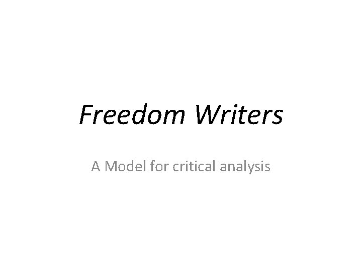 Freedom Writers A Model for critical analysis 