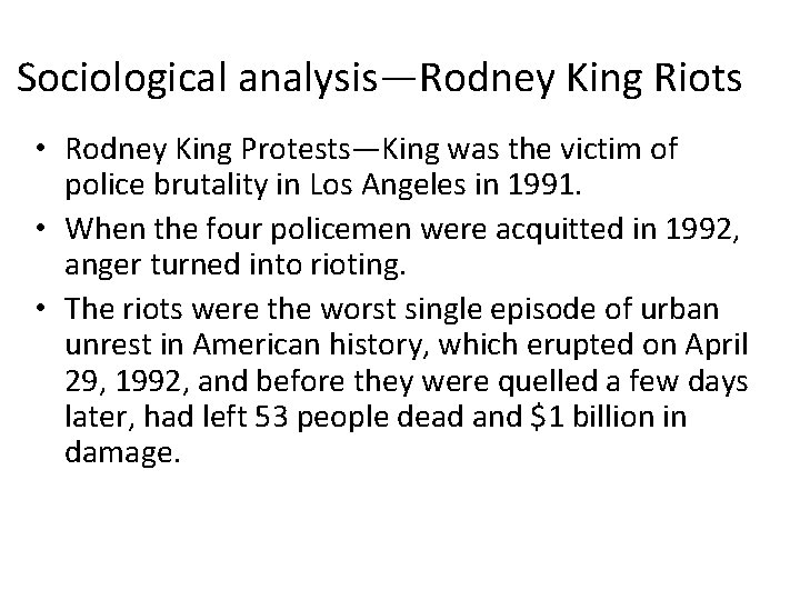 Sociological analysis—Rodney King Riots • Rodney King Protests—King was the victim of police brutality