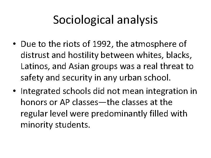 Sociological analysis • Due to the riots of 1992, the atmosphere of distrust and