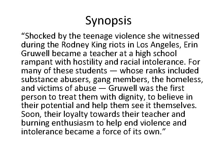 Synopsis “Shocked by the teenage violence she witnessed during the Rodney King riots in