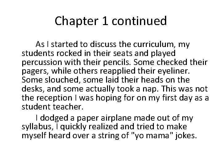 Chapter 1 continued As I started to discuss the curriculum, my students rocked in