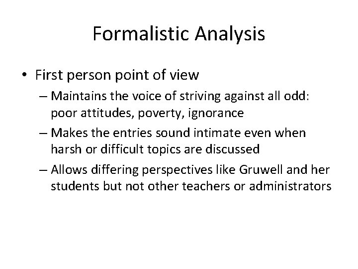 Formalistic Analysis • First person point of view – Maintains the voice of striving