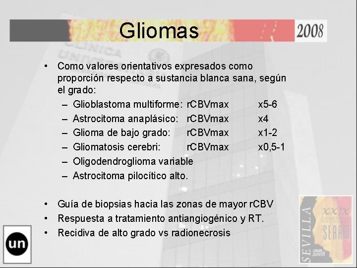 Gliomas • Como valores orientativos expresados como proporción respecto a sustancia blanca sana, según