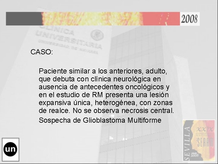 CASO: Paciente similar a los anteriores, adulto, que debuta con clínica neurológica en ausencia