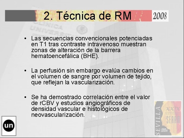 2. Técnica de RM • Las secuencias convencionales potenciadas en T 1 tras contraste