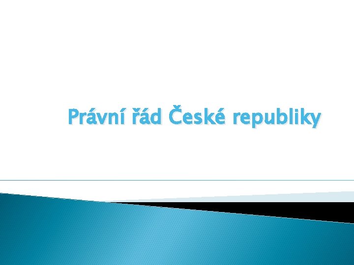 Právní řád České republiky 