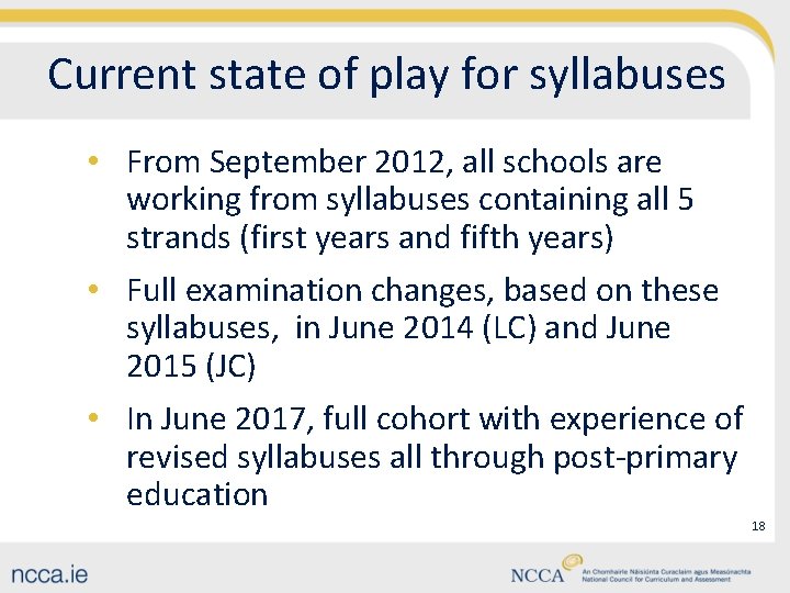 Current state of play for syllabuses • From September 2012, all schools are working