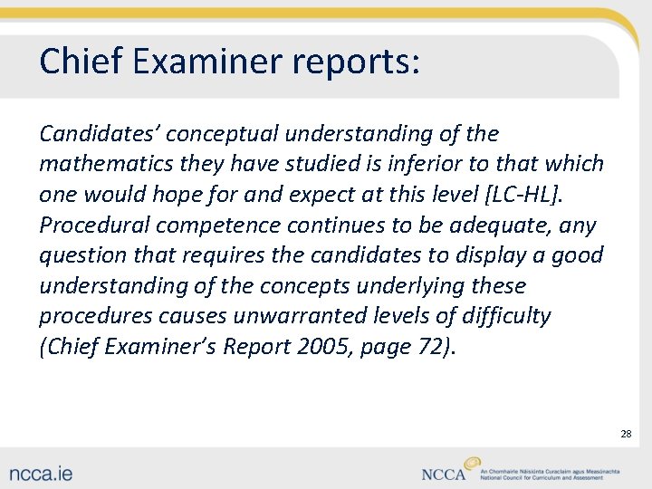 Chief Examiner reports: Candidates’ conceptual understanding of the mathematics they have studied is inferior