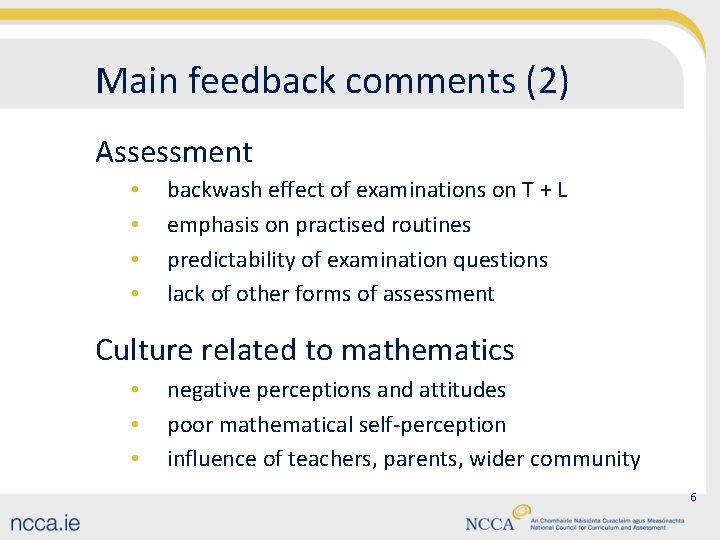 Main feedback comments (2) Assessment • • backwash effect of examinations on T +