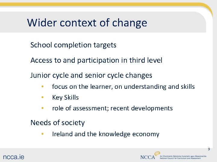 Wider context of change School completion targets Access to and participation in third level