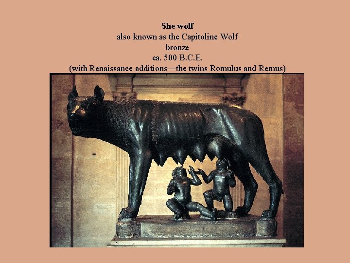 She-wolf also known as the Capitoline Wolf bronze ca. 500 B. C. E. (with
